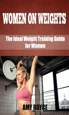 Cover Women on Weights: The Ideal Weight Training Guide for Women (eBook, ePUB)