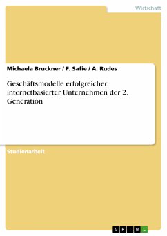 Geschäftsmodelle erfolgreicher internetbasierter Unternehmen der 2. Generation (eBook, ePUB) - Bruckner, Michaela; Safie, F.; Rudes, A.