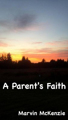 A Parent's Faith (eBook, ePUB) - McKenzie, Marvin