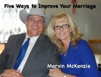 Five Ways to Improve Your Marriage (eBook, ePUB) Five Ways to Improve Your Marriage (eBook, ePUB)