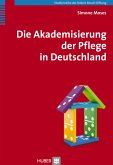Die Akademisierung der Pflege in Deutschland (eBook, PDF)