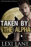 Taken By The Alpha (BBW Paranormal Erotic Romance) (Werewolf Romance) (eBook, ePUB)