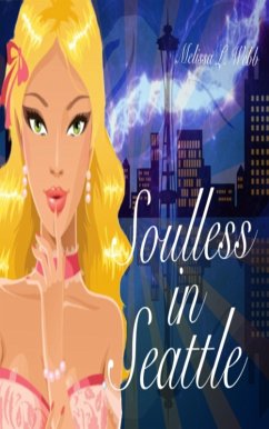 Soulless in Seattle (Maxie Duncan Series, #2) (eBook, ePUB) - Webb, Melissa L.