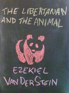 The Libertarian and the Animal (eBook, ePUB) - VanDerStein, Ezekiel
