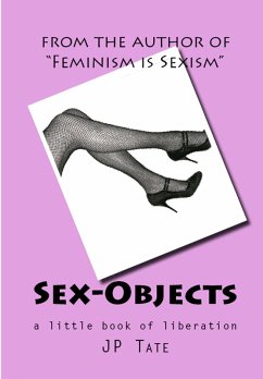 Sex-Objects: a little book of liberation (eBook, ePUB) - Tate, Jp