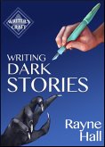 Writing Dark Stories (Writer's Craft, #6) (eBook, ePUB)