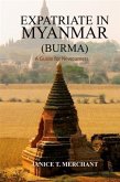 Expatriate in Myanmar (Burma) A Guide for Newcomers (eBook, ePUB)