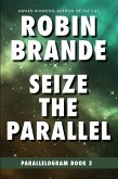 Seize the Parallel (Parallelogram, #3) (eBook, ePUB)