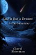 Life Is But a Dream: In the Mountains... - Bild 1