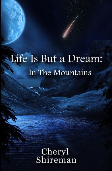 Life Is But a Dream: In the Mountains (eBook, ePUB) Life Is But a Dream: In the Mountains (eBook, ePUB)