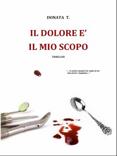 Il dolore è il mio scopo (eBook, ePUB) - T., Donata