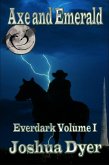 Axe and Emerald (Everdark Saga, #1) (eBook, ePUB)