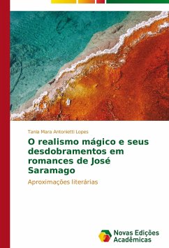 O realismo mágico e seus desdobramentos em romances de José Saramago - Antonietti Lopes, Tania Mara