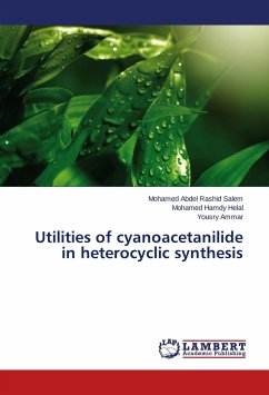 Utilities of cyanoacetanilide in heterocyclic synthesis - Abdel Rashid Salem, Mohamed;Hamdy Helal, Mohamed;Ammar, Yousry
