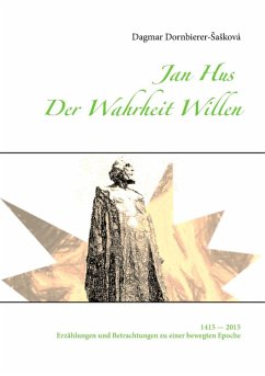 Jan Hus - Der Wahrheit Willen (eBook, ePUB) - Dornbierer-saSková, Dagmar