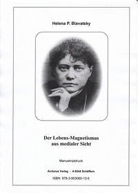 Lebens-Magnetismus aus medialer Sicht - Blavatsky, H P