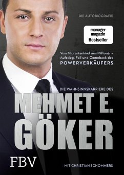 Die Wahnsinnskarriere des Mehmet E. Göker (eBook, PDF) - Göker, Mehmet; Schommers, Christian