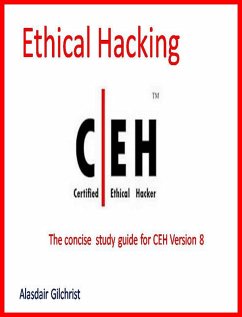 The Certified Ethical Hacker Exam - version 8 (The concise study guide) (eBook, ePUB) - Gilchrist, Alasdair