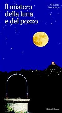 Il mistero della luna e del pozzo (eBook, ePUB) - Santunione, Giovanni