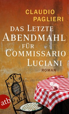 Das letzte Abendmahl für Commissario Luciani / Commissario Luciani Bd.5 (eBook, ePUB) - Paglieri, Claudio