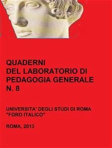 Quaderni del Laboratorio di Pedagogia Generale, 8 (eBook, ePUB) - Fazio, Alessandra; Isidori, Emanuele; Isidori, Emanuele