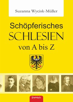 Schöpferisches Schlesien von A bis Z (eBook, ePUB) - Wycisk-Müller, Suzanna