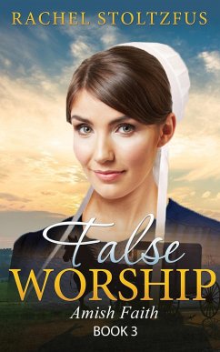 Cover Amish Home: False Worship - Book 3 (Amish Faith (False Worship) Series, #3) (eBook, ePUB)