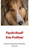 Psycho-Hund? Kein Problem! (eBook, ePUB)