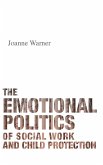 The emotional politics of social work and child protection