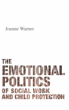 The emotional politics of social work and child protection - Warner, Joanne