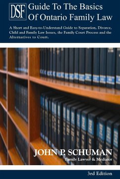 The Devry Smith Frank LLP Guide to the Basics of Ontario Family Law, 3rd Edition - Schuman, John P.