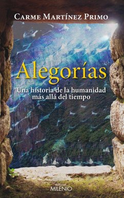 Alegorías : una historia de la humanidad más allá del tiempo - Martínez Primo, Maria Carme