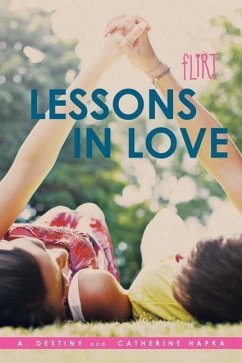 Lessons in Love - Destiny, A.; Hapka, Catherine