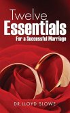 Twelve Essentials For a Successful Marriage Successful Marriage