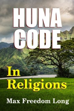 The Huna Code In Religions - Long, Max Freedom