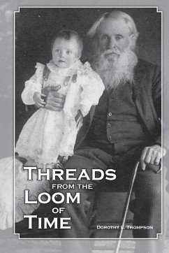 Threads from the Loom of Time - Thompson, Dorothy L.