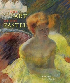 The Art of the Pastel - Burns, Thea; Saunier, Philippe