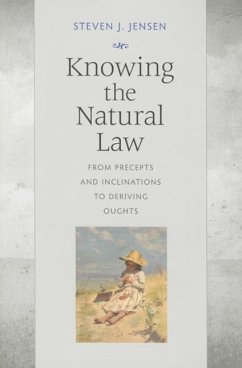 Knowing the Natural Law: From Precepts and Inclinations to Deriving Oughts - Jensen, Steven