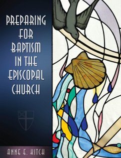 Preparing for Baptism in the Episcopal Church - Kitch, Anne E