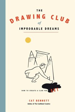 The Drawing Club of Improbable Dreams - Bennett, Cat