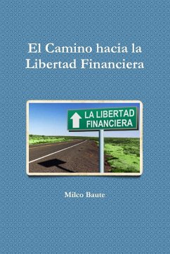 EL Camino hacia la Libertad Financiera - Baute, Milco