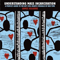 Understanding Mass Incarceration - Kilgore, James