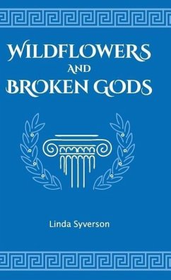 Wildflowers and Broken Gods - Syverson, Linda