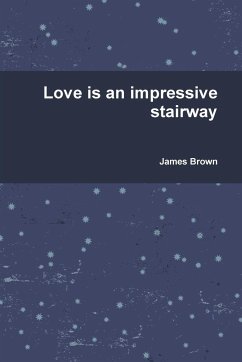 Love is an impressive stairway - Brown, James