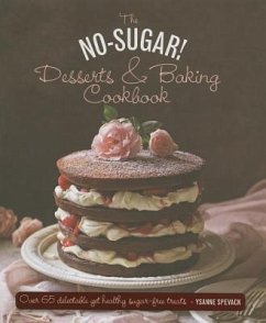 No Sugar Desserts and Baking Book - Spevack, Ysanne