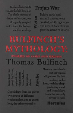 Bulfinch's Mythology: Stories of Gods and Heroes - Bulfinch, Thomas