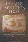 The La Salle Expedition to Texas: The Journal of Henri Joutel, 1684-1687