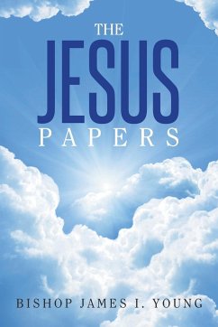 The Jesus Papers - Young, Bishop James I.