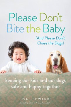 Please Don't Bite the Baby (and Please Don't Chase the Dogs) - Edwards, Lisa