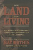 In the Land of the Living: Wartime Letters by Confederates from the Chattahoochee Valley of Alabama and Georgia